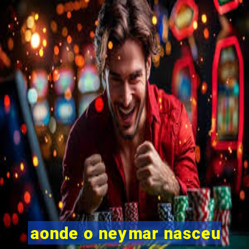 aonde o neymar nasceu